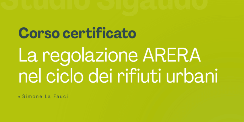 La regolazione ARERA nel ciclo dei rifiuti urbani